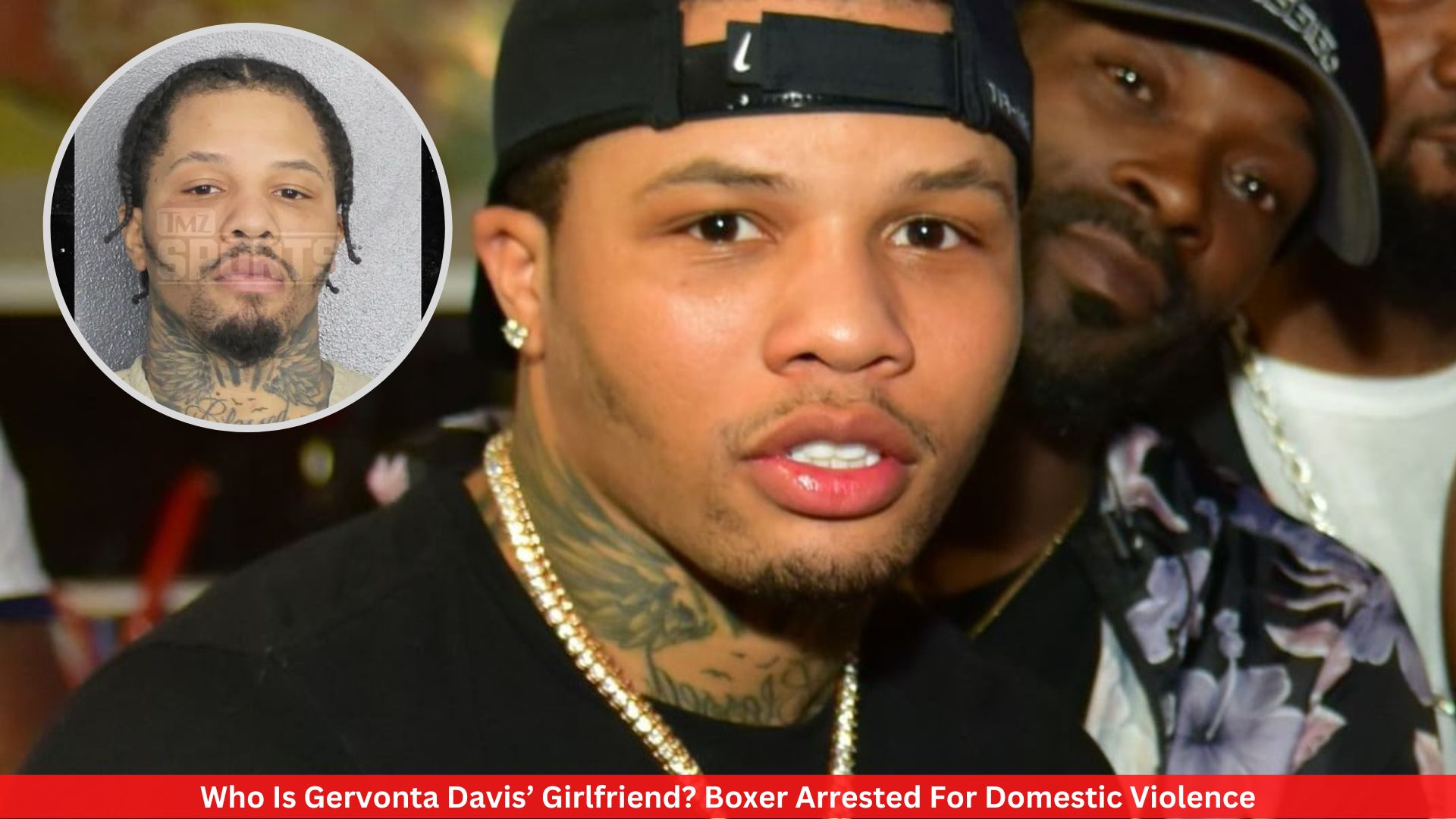 Who Is Gervonta Davis’ Girlfriend? Boxer Arrested For Domestic Violence
