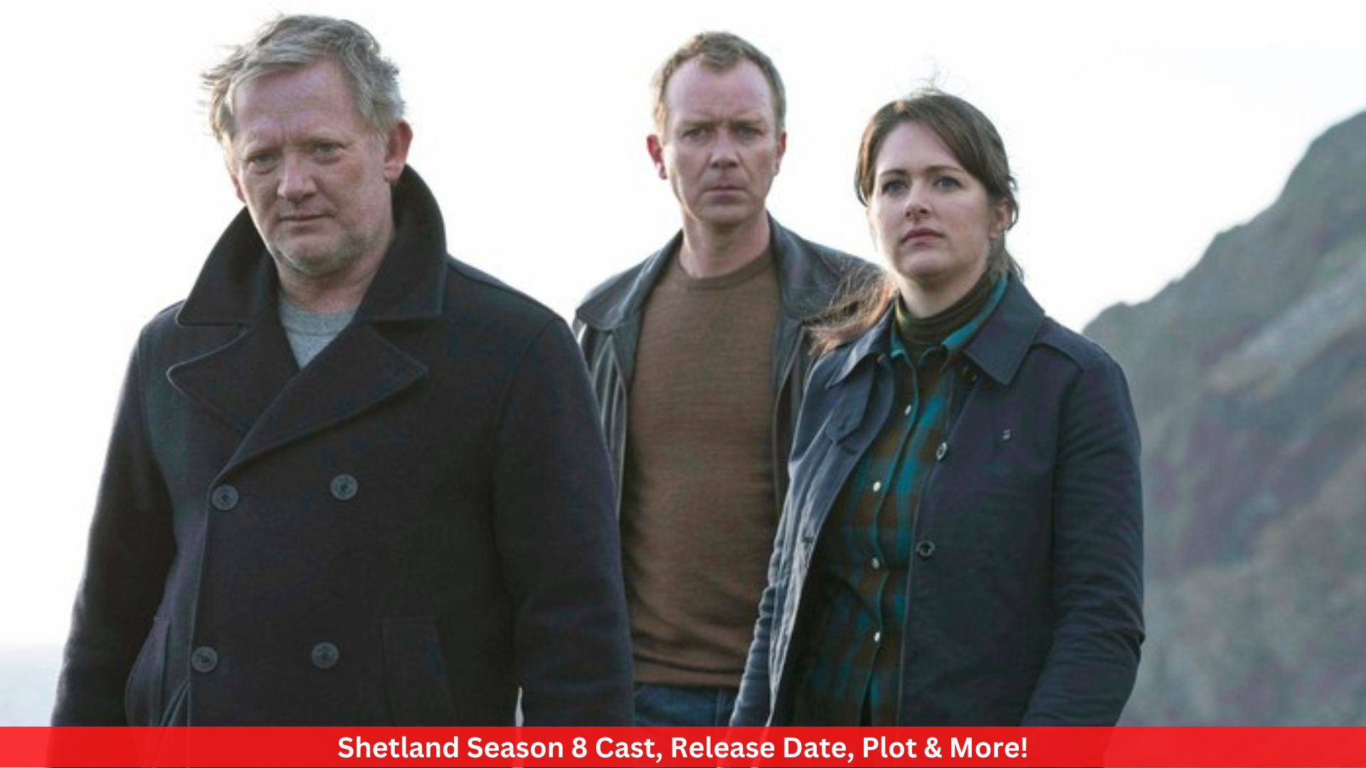 Shetland Season 8 Cast, Release Date, Plot & More!