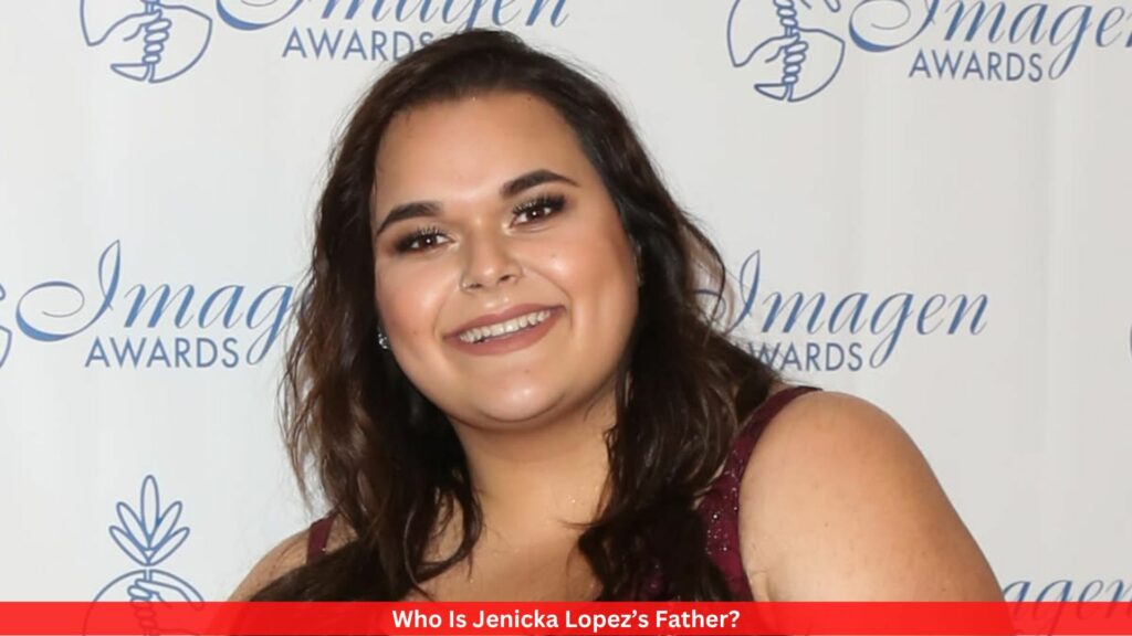 Who Is Jenicka Lopez’s Father? Know All About Her!