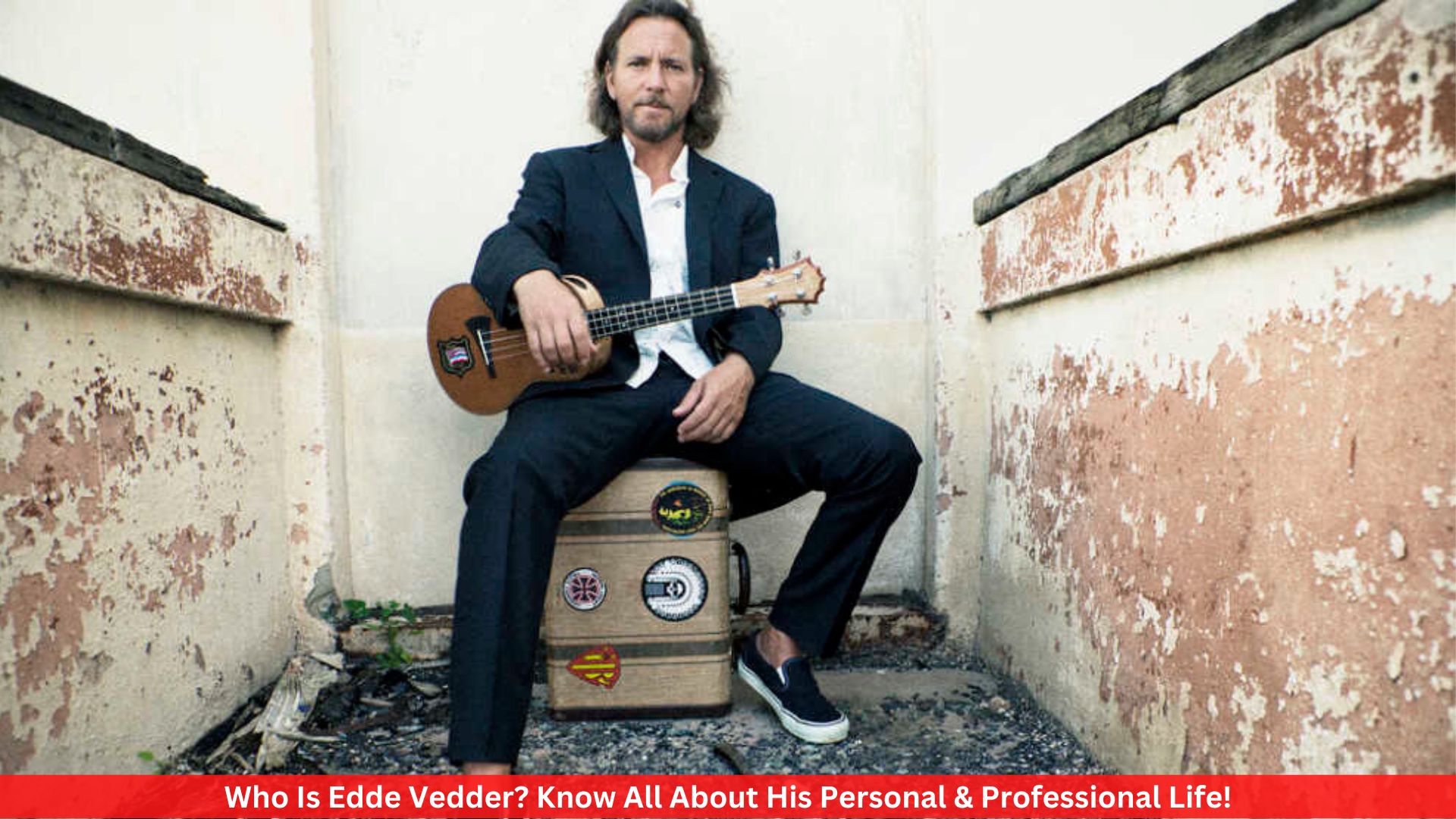 Who Is Edde Vedder? Know All About His Personal & Professional Life!