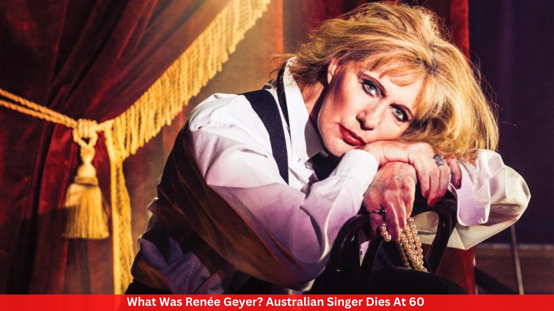 What Was Renée Geyer? Australian Singer Dies At 60