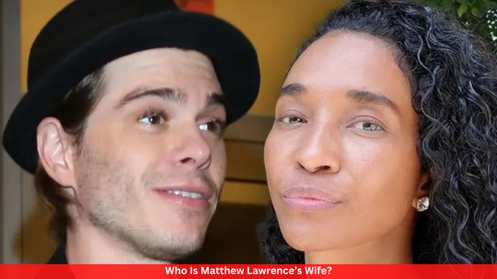 Who Is Matthew Lawrence’s Wife?