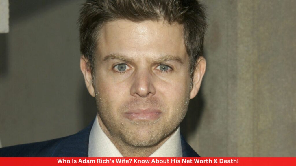 Who Is Adam Rich’s Wife? Know About His Net Worth & Death!