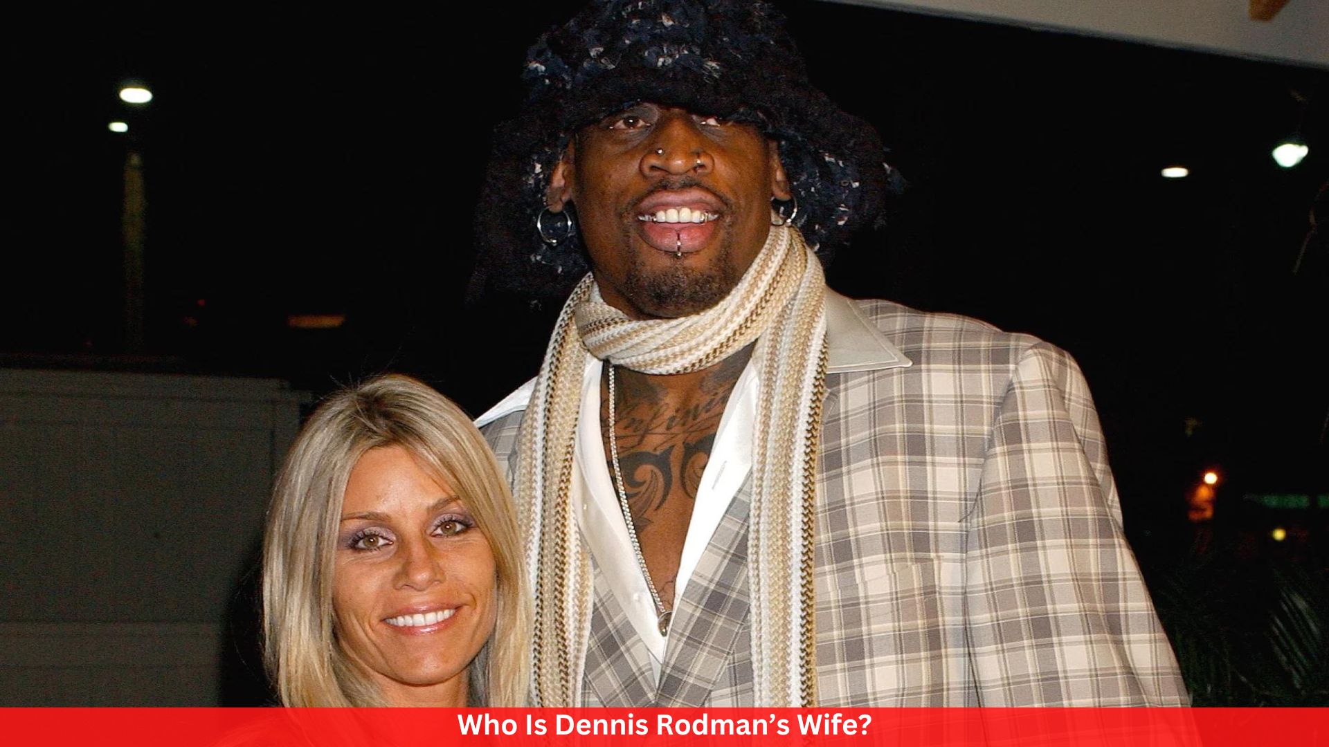 Who Is Dennis Rodman’s Wife?