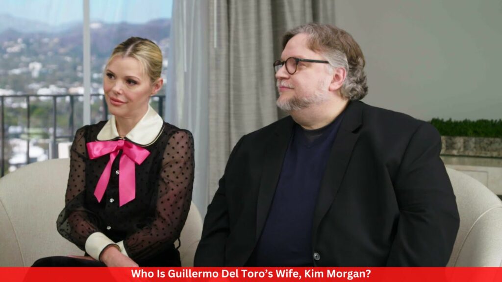 Who Is Guillermo Del Toro’s Wife, Kim Morgan?