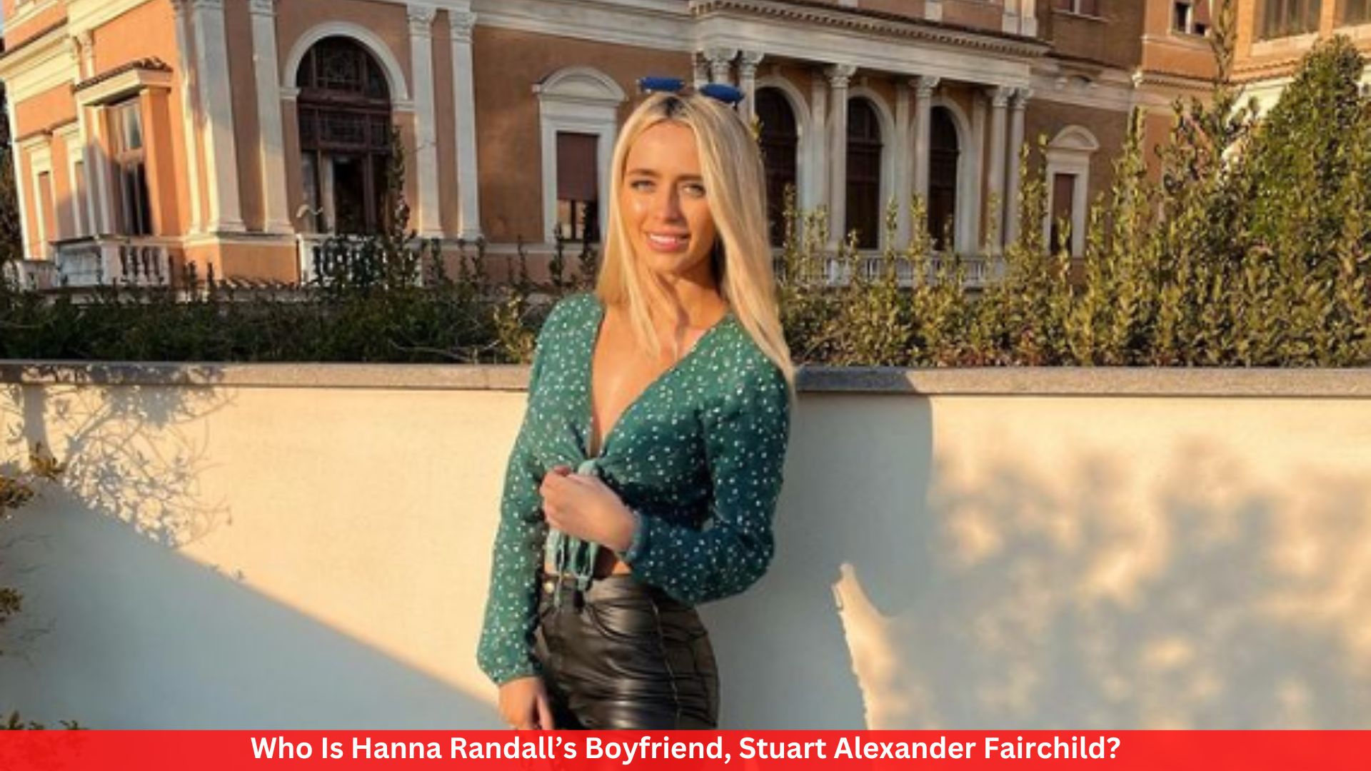 Who Is Hanna Randall’s Boyfriend, Stuart Alexander Fairchild?