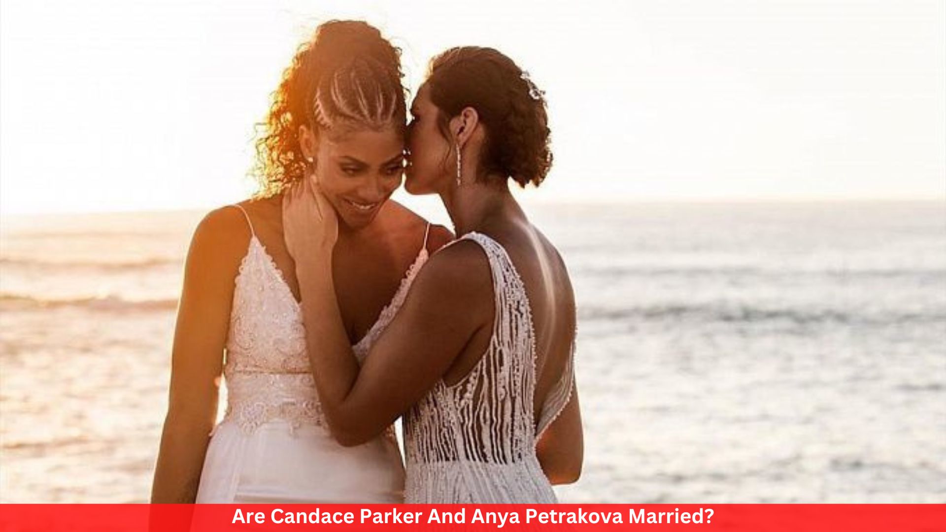 Are Candace Parker And Anya Petrakova Married?