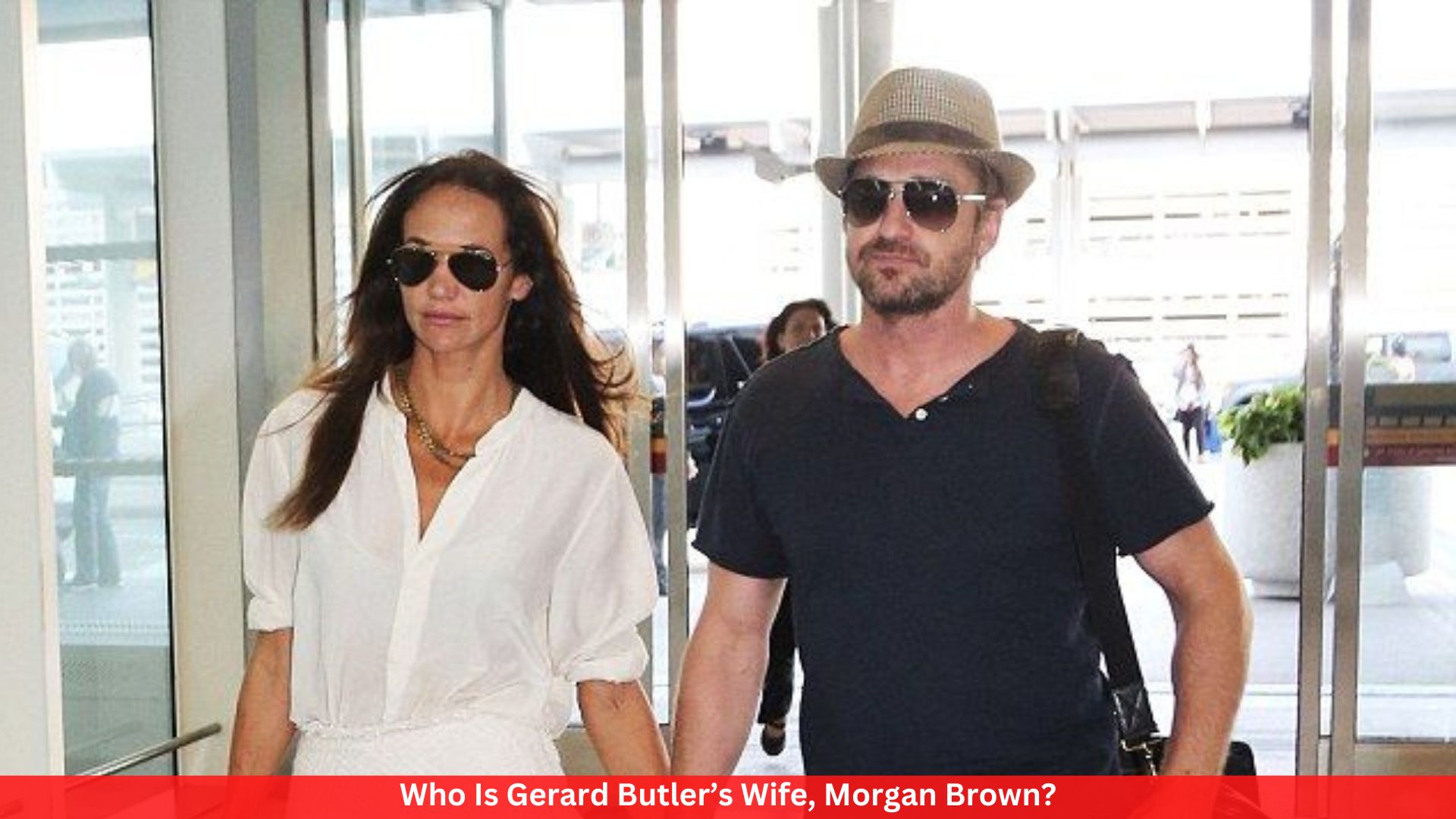 Who Is Gerard Butler’s Wife, Morgan Brown?