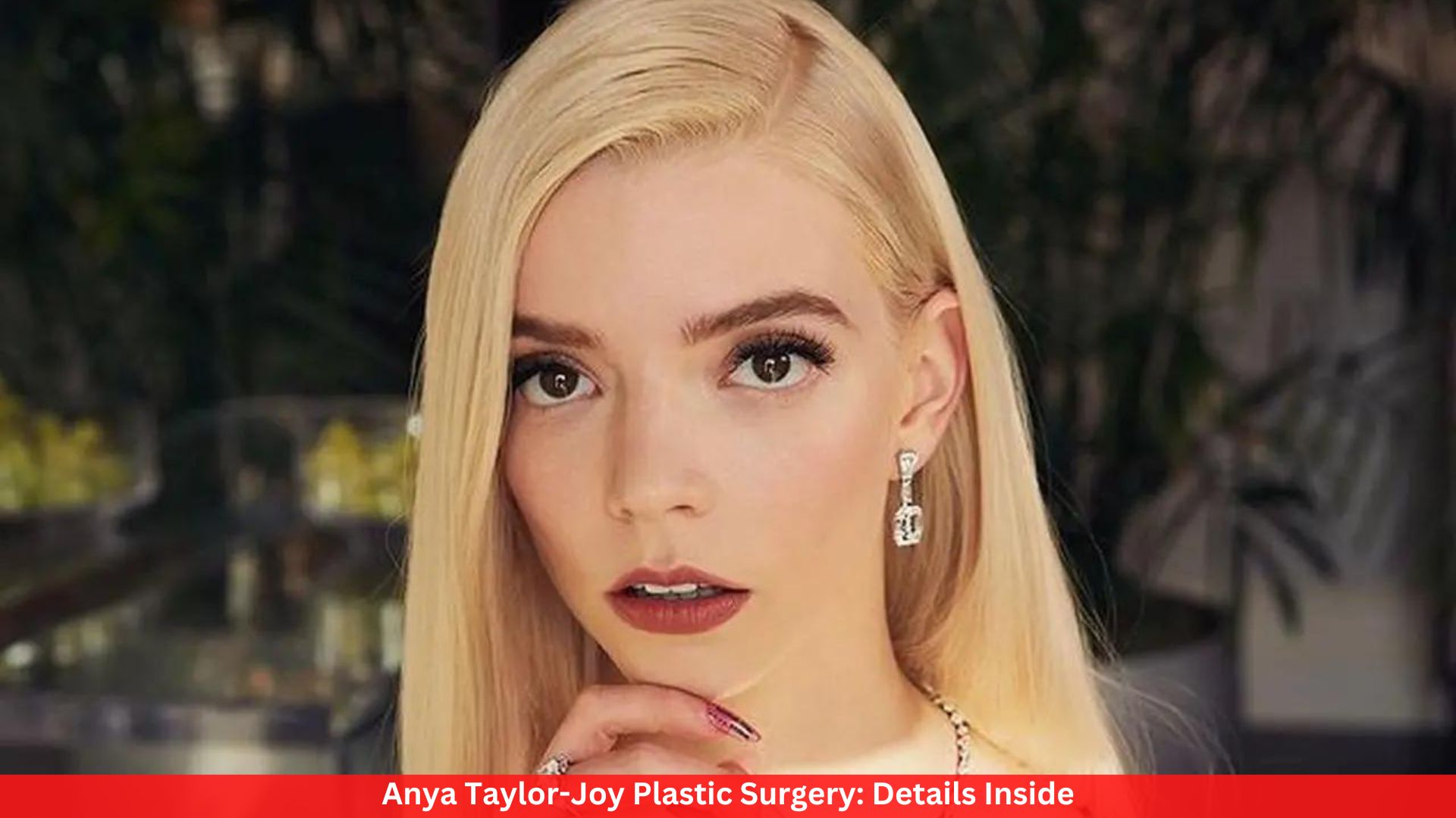 Anya Taylor-Joy Plastic Surgery: Details Inside