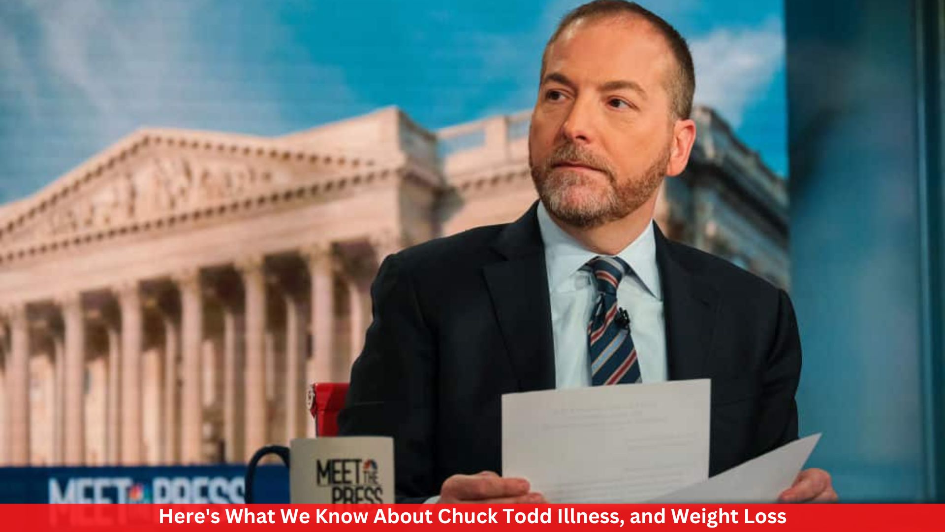 Here's What We Know About Chuck Todd Illness, and Weight Loss