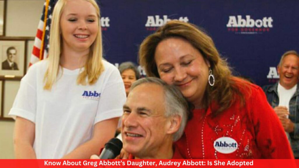 Know About Greg Abbott’s Daughter, Audrey Abbott: Is She Adopted