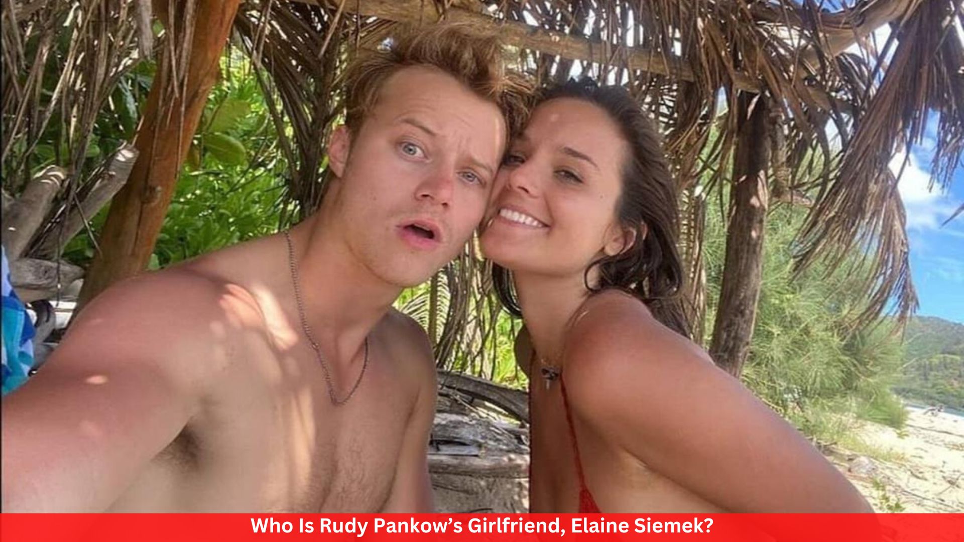 Who Is  Rudy Pankow’s Girlfriend, Elaine Siemek?