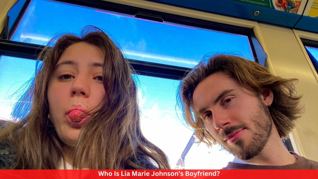 Who Is Lia Marie Johnson’s Boyfriend?