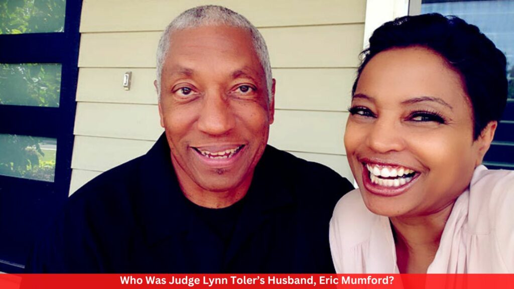 Who Was Judge Lynn Toler’s Husband, Eric Mumford?