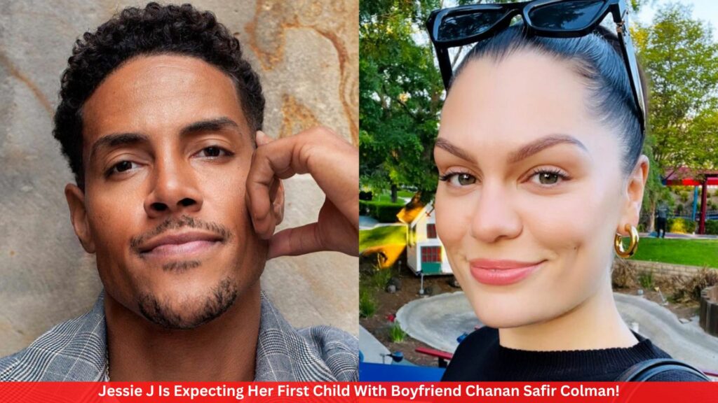 Jessie J Is Expecting Her First Child With Boyfriend Chanan Safir Colman!