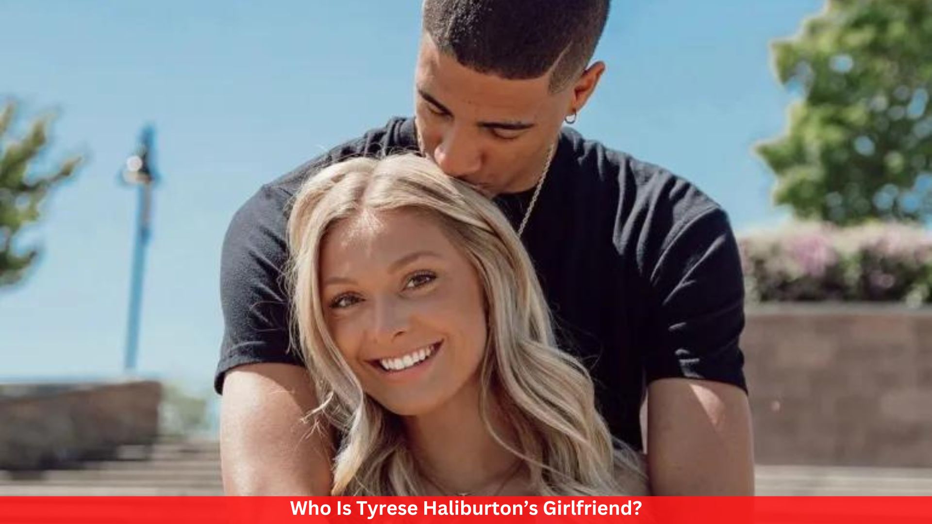 Who Is Tyrese Haliburton’s Girlfriend? Complete Details!