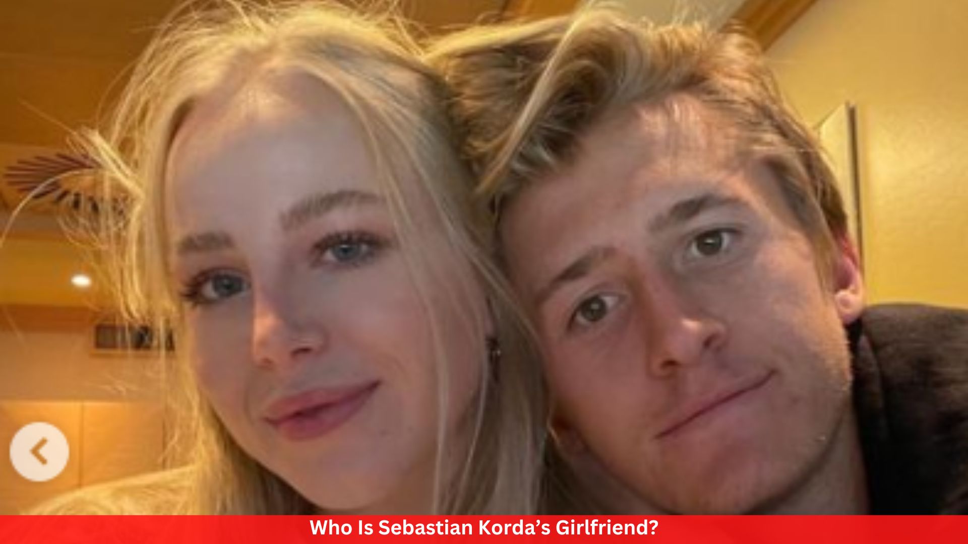 Who Is Sebastian Korda’s Girlfriend? Complete Information!