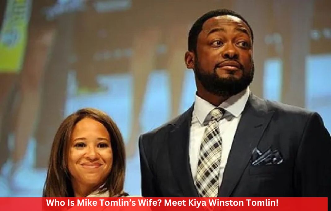Who Is Mike Tomlin’s Wife? Meet Kiya Winston Tomlin!
