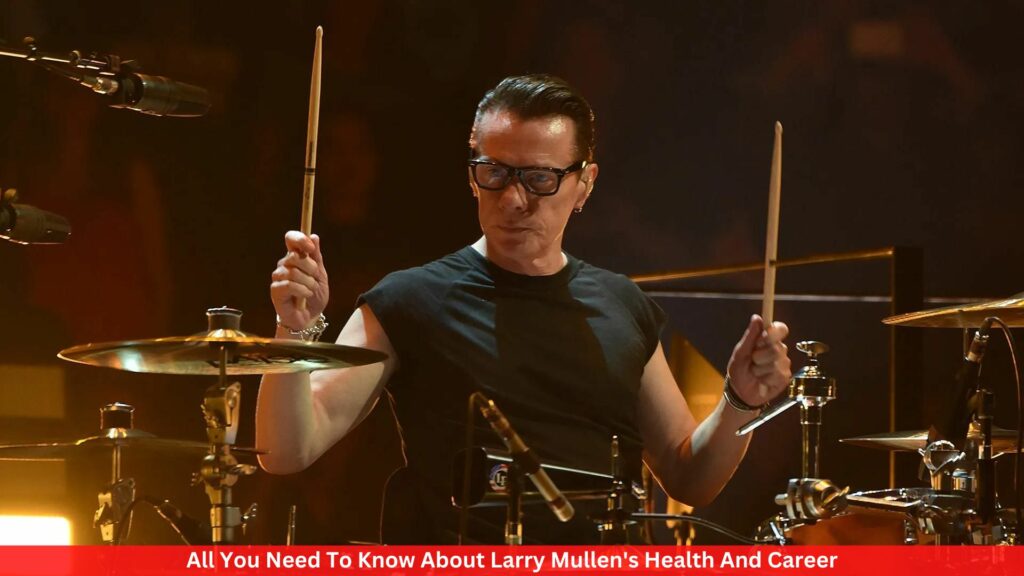 All You Need To Know About Larry Mullen's Health And Career