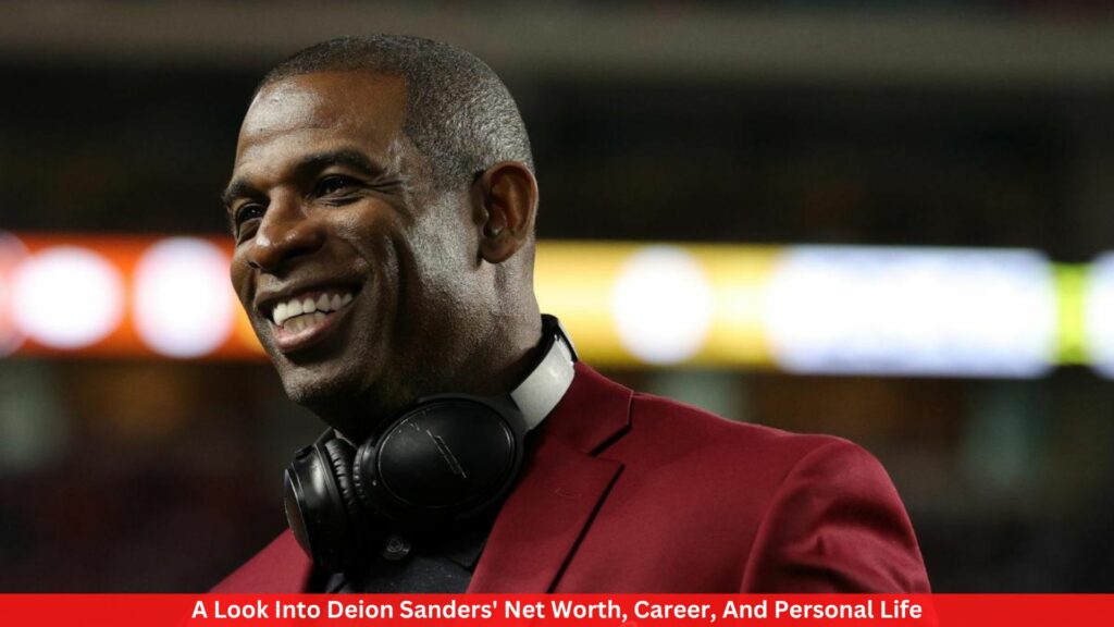 A Look Into Deion Sanders' Net Worth, Career, And Personal Life