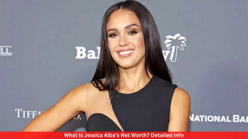 What Is Jessica Alba's Net Worth? Detailed Info