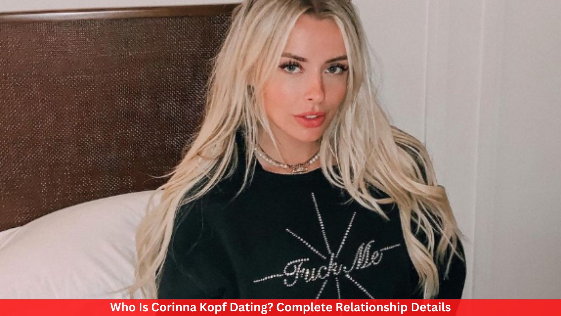Who Is Corinna Kopf Dating? Complete Relationship Details