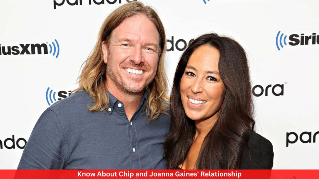 Know About Chip and Joanna Gaines’ Relationship