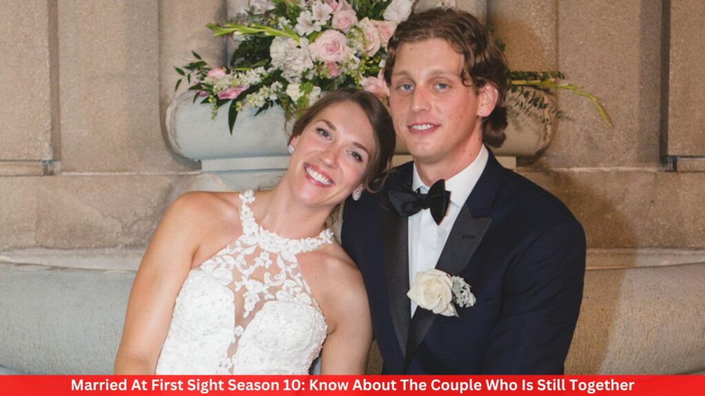 Married At First Sight Season 10: Know About The Couple Who Is Still Together
