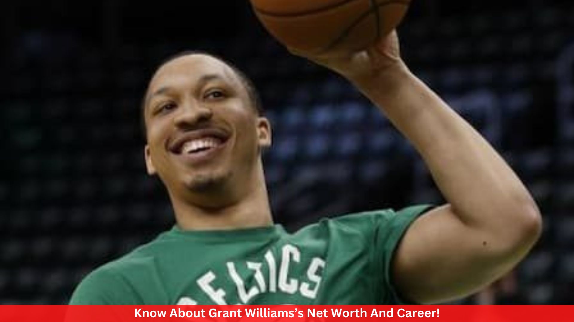 Know About Grant Williams’s Net Worth And Career!