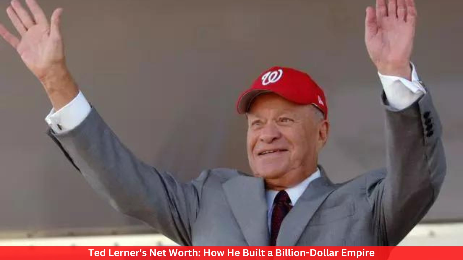 Ted Lerner's Net Worth: How He Built a Billion-Dollar Empire