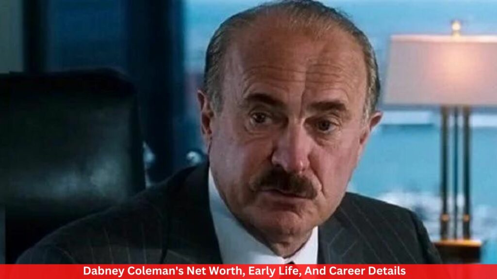 Dabney Coleman's Net Worth, Early Life, And Career Details