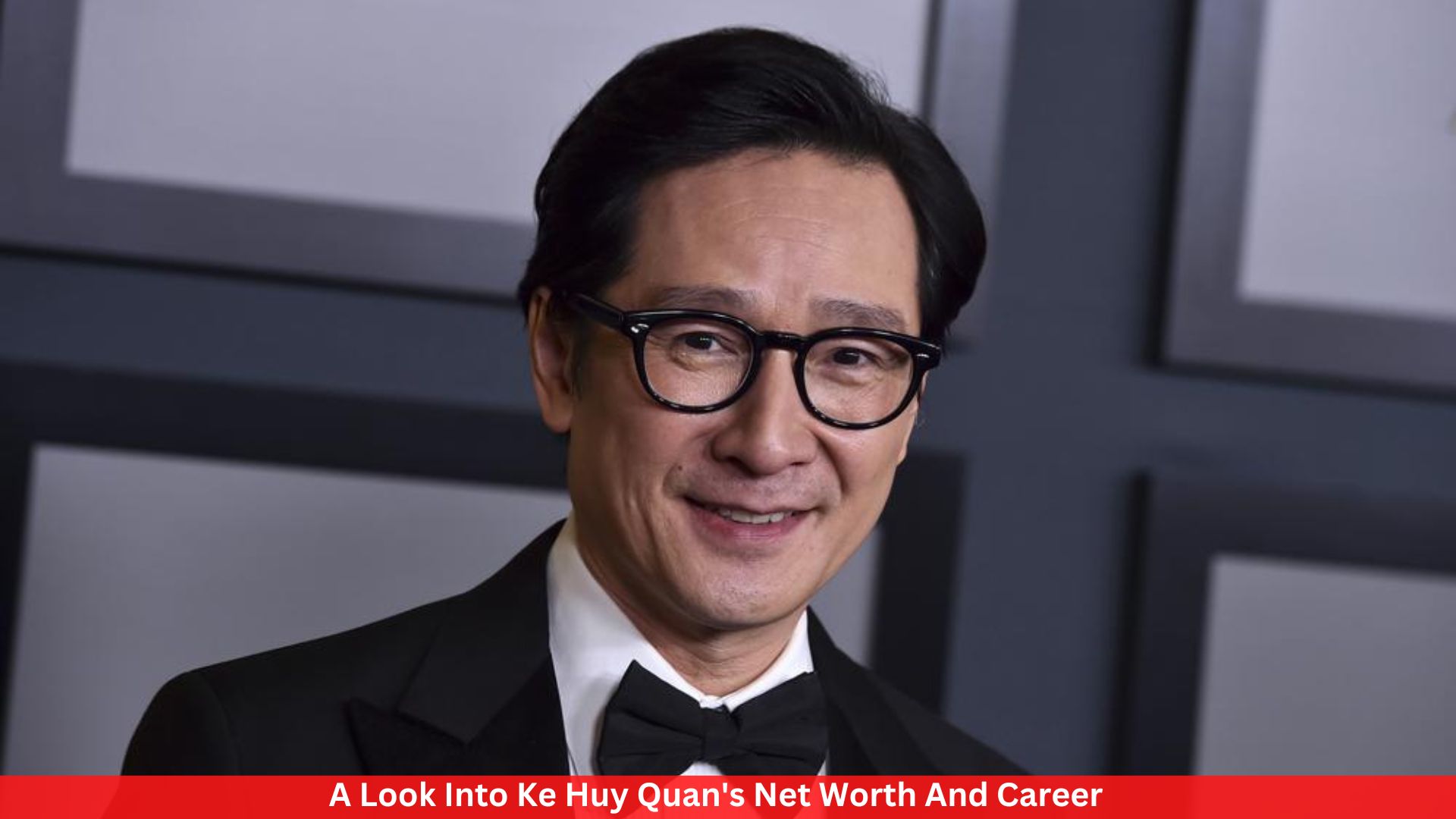 A Look Into Ke Huy Quan's Net Worth And Career