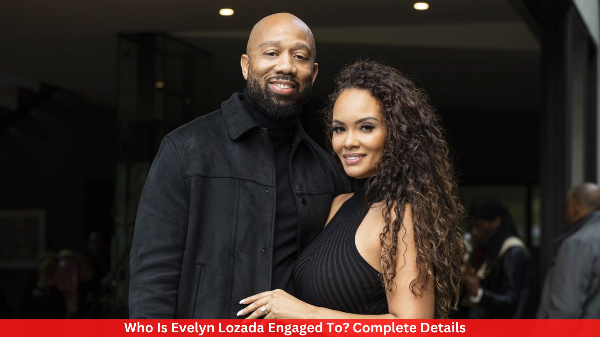 Who Is Evelyn Lozada Engaged To? Complete Details