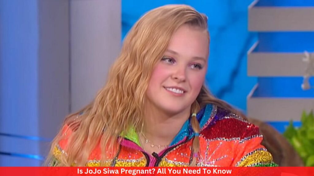 Is JoJo Siwa Pregnant? All You Need To Know