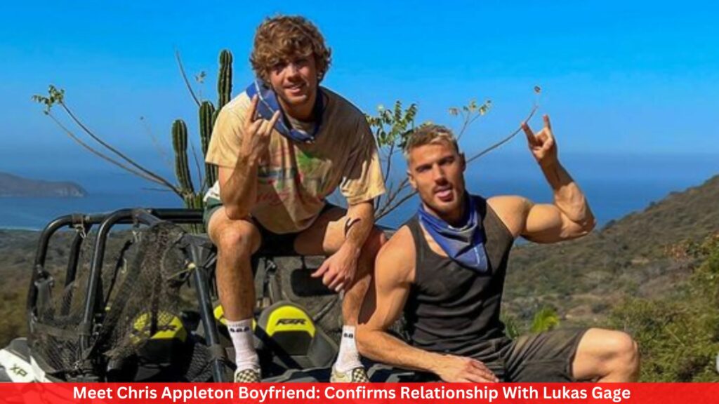 Meet Chris Appleton Boyfriend: Confirms Relationship With Lukas Gage 