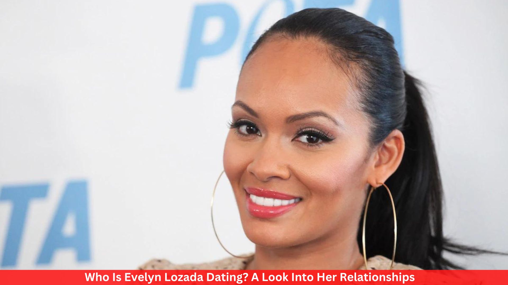 Who Is Evelyn Lozada Dating? A Look Into Her Relationships