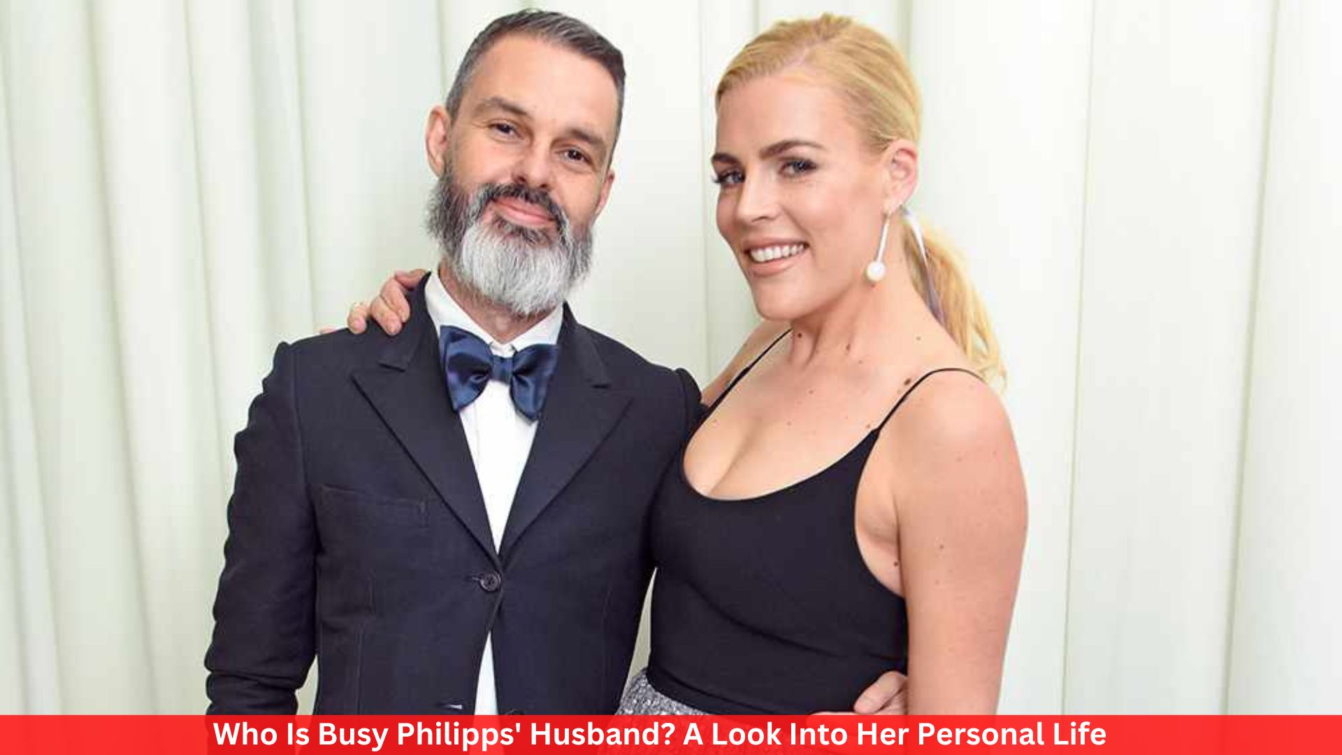 Who Is Busy Philipps' Husband? A Look Into Her Personal Life