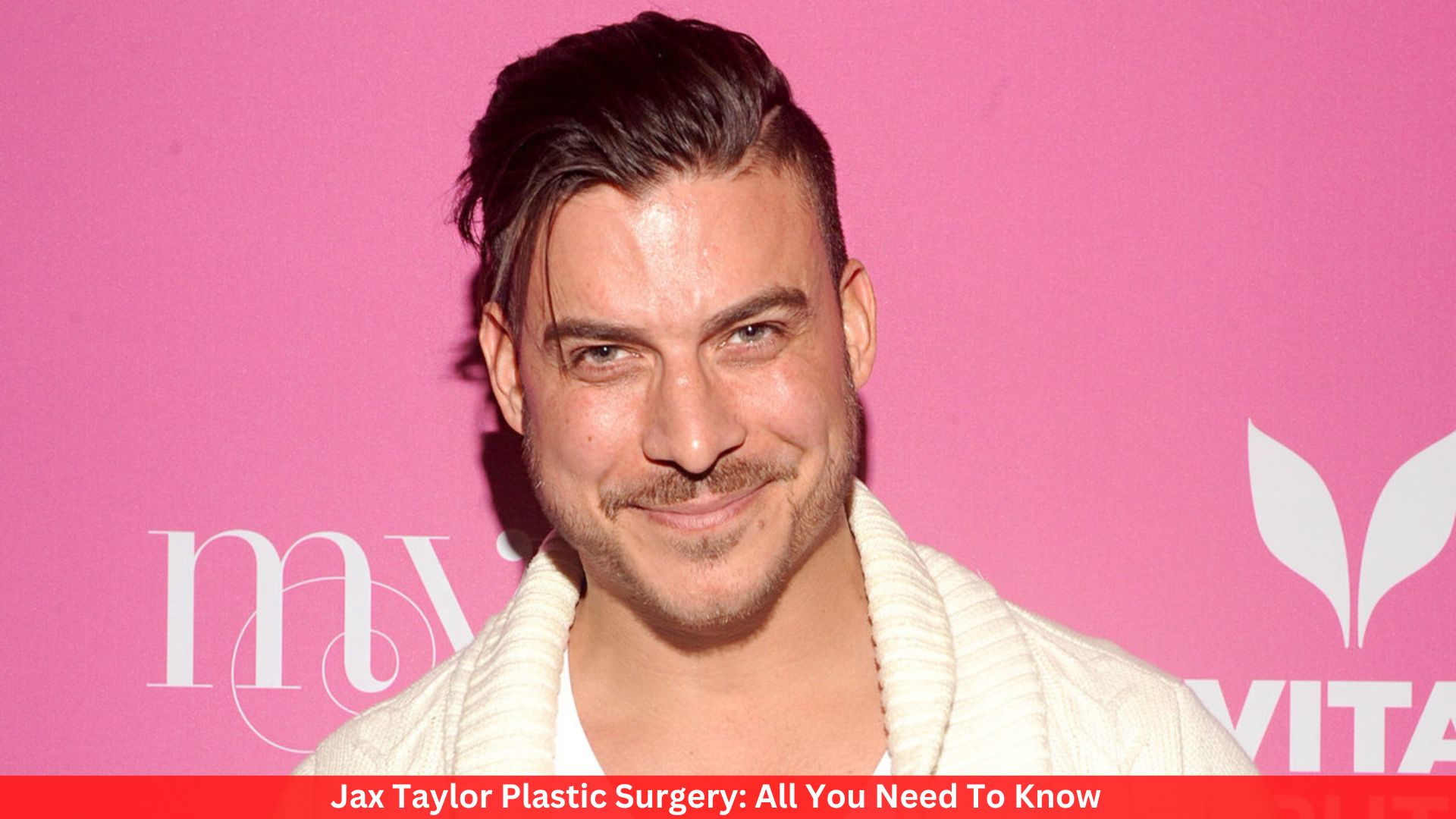 Jax Taylor Plastic Surgery: All You Need To Know