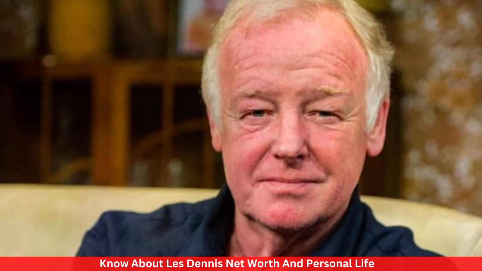 Know About Les Dennis Net Worth And Personal Life