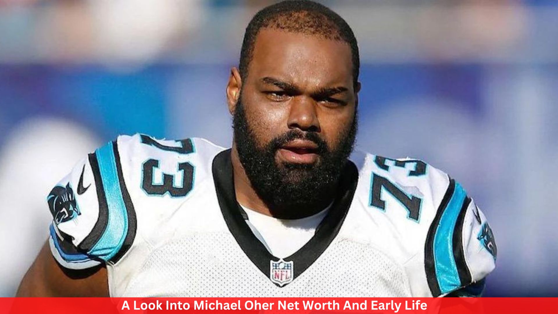 A Look Into Michael Oher Net Worth And Early Life