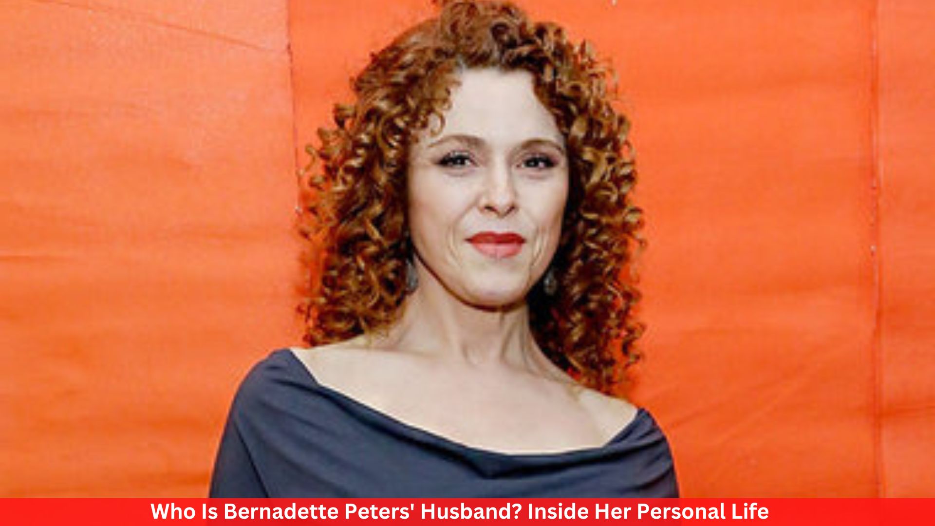 Who Is Bernadette Peters' Husband? Inside Her Personal Life