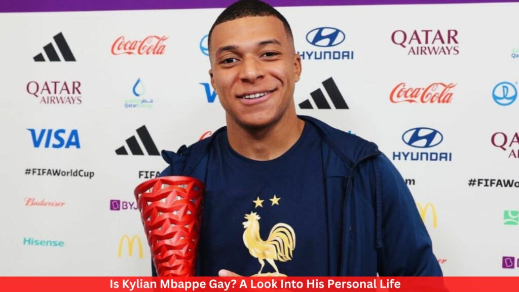 Is Kylian Mbappe Gay? A Look Into His Personal Life