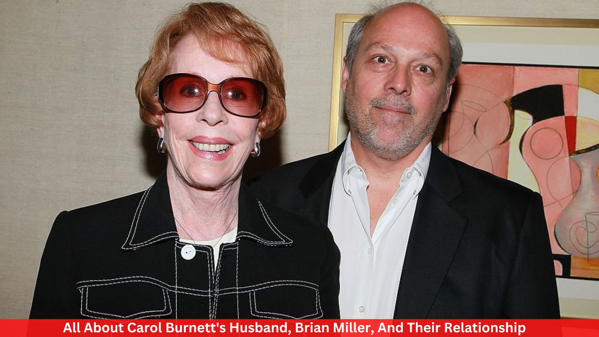 All About Carol Burnett's Husband, Brian Miller, And Their Relationship