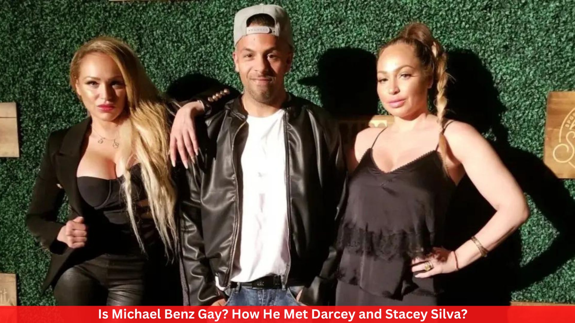 Is Michael Benz Gay? How He Met Darcey and Stacey Silva?