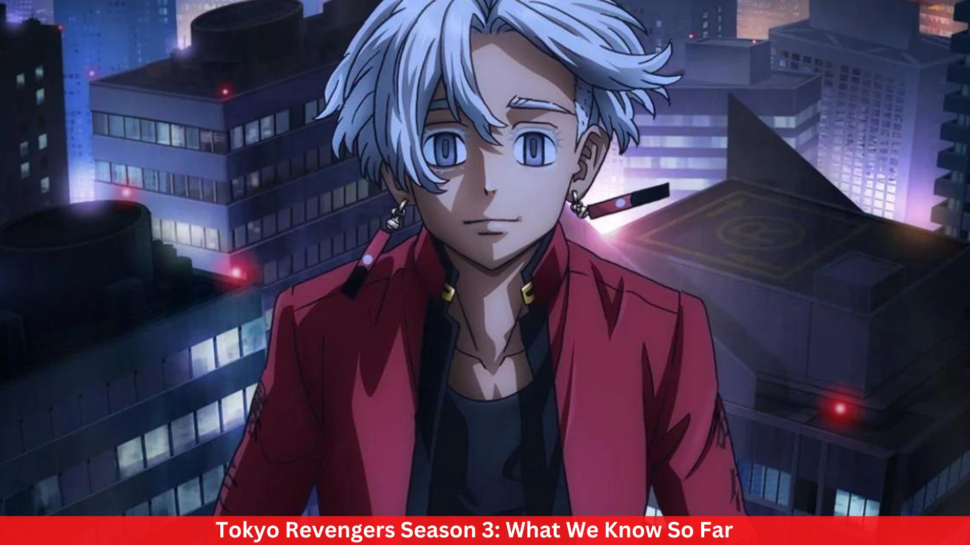 Tokyo Revengers Season 3: What We Know So Far 