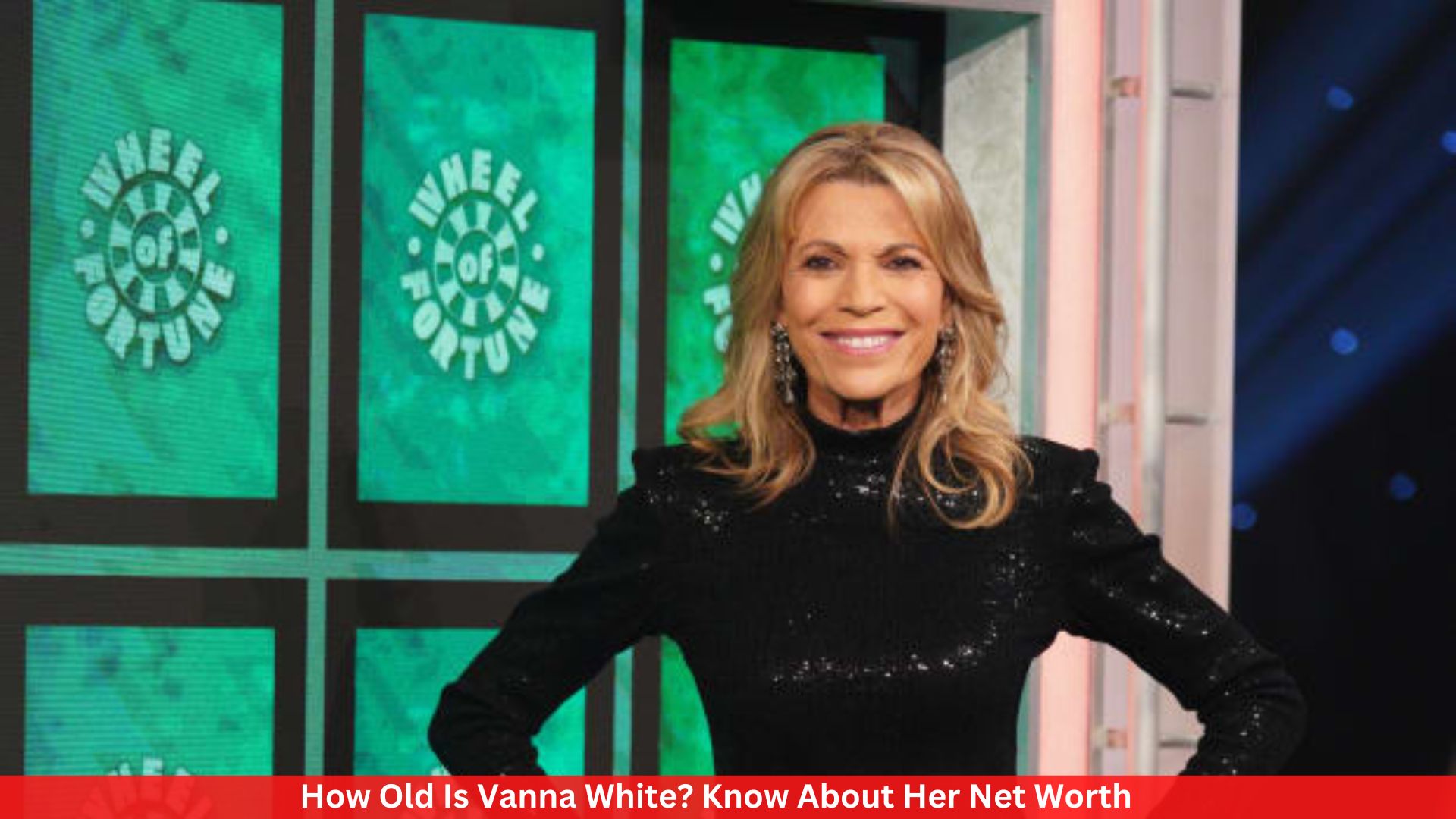 How Old Is Vanna White? Know About Her Net Worth