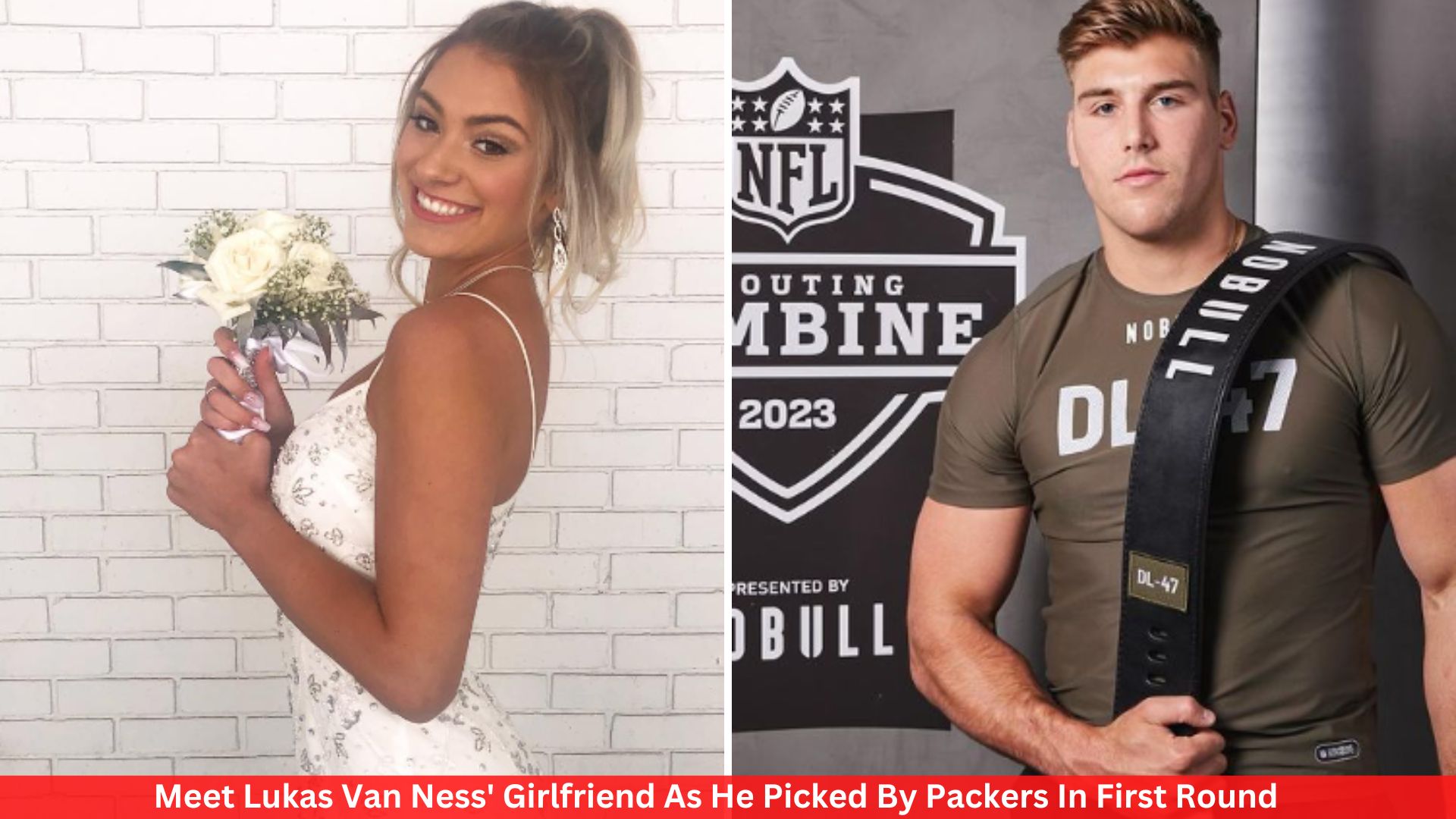 Meet Lukas Van Ness' Girlfriend As He Picked By Packers In First Round
