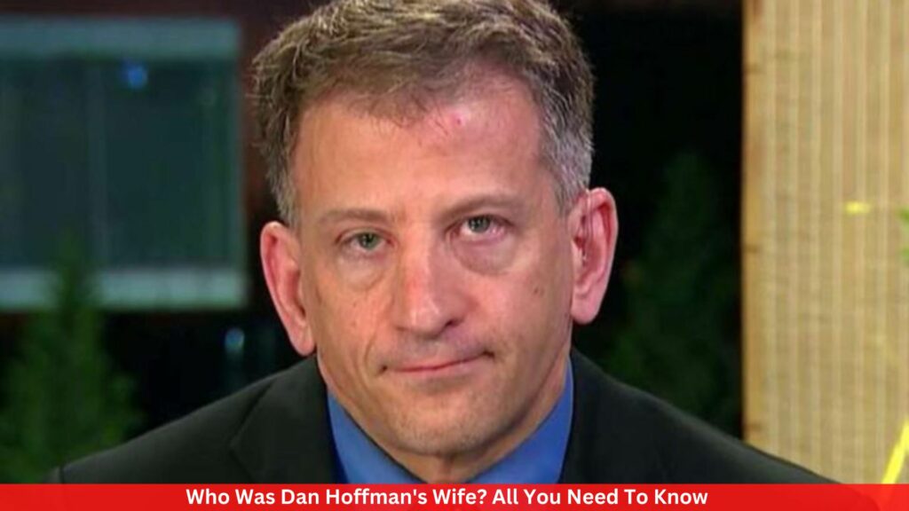 Who Was Dan Hoffman's Wife? All You Need To Know