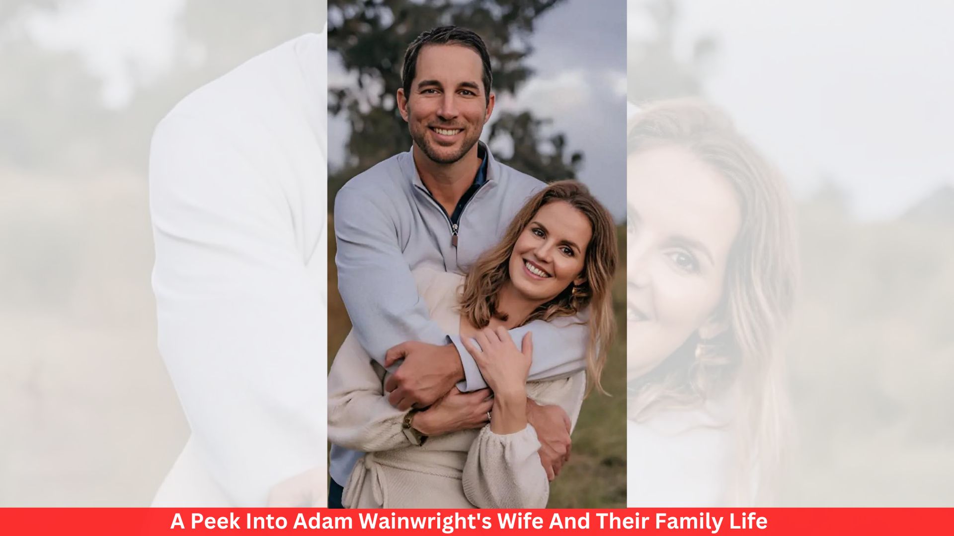 A Peek Into Adam Wainwright's Wife And Their Family Life