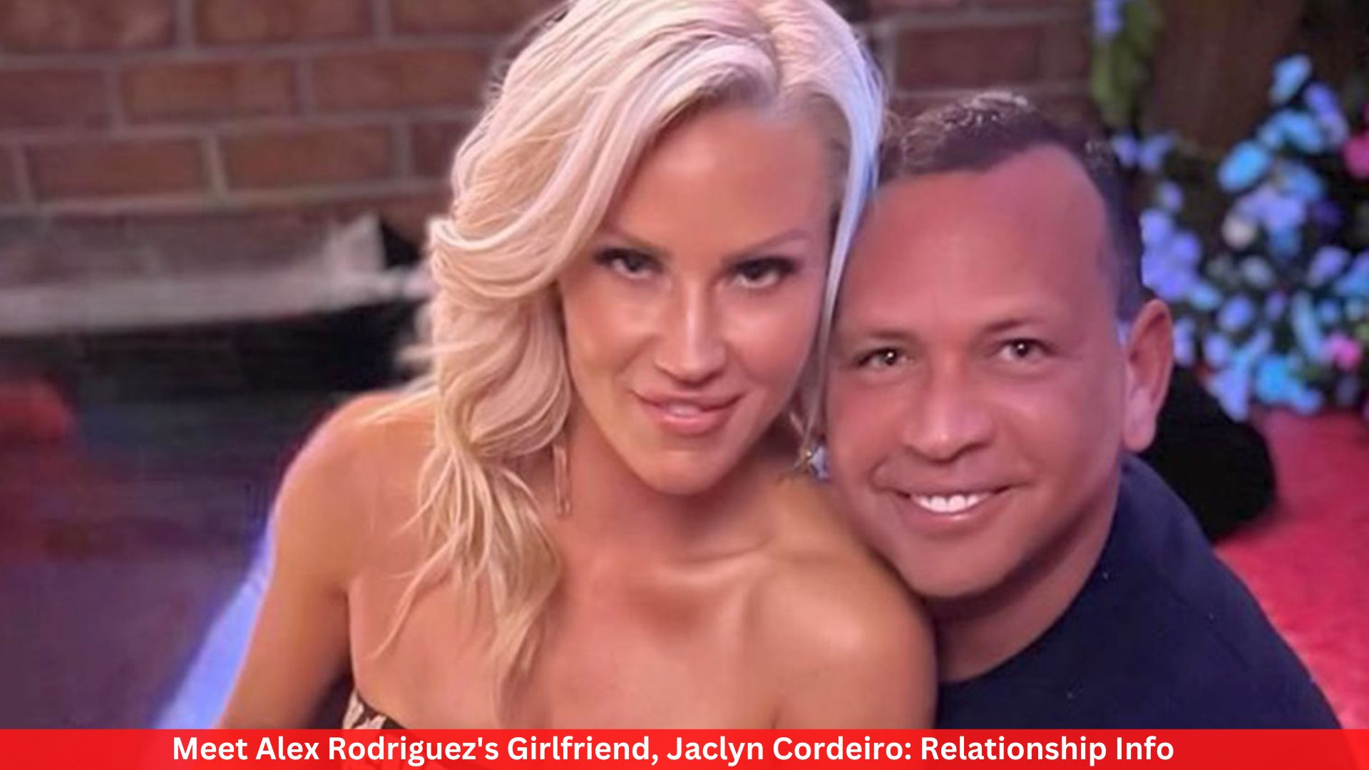 Meet Alex Rodriguez's Girlfriend, Jaclyn Cordeiro: Relationship Info